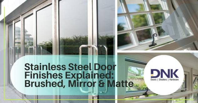 Stainless Steel Door Finishes Explained: Brushed, Mirror & Matte